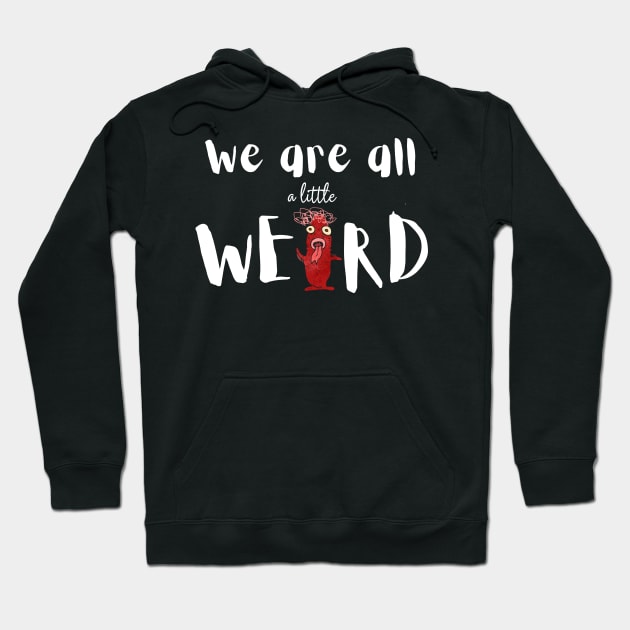 Funny weird Hoodie by T-Crafts